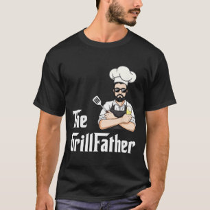 Grill Father Bbq Father's Day Barbecue Chef Funny T-Shirt