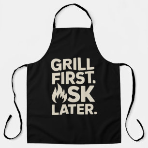 Grill First Ask Later BBQ Grill Dad Humor Apron