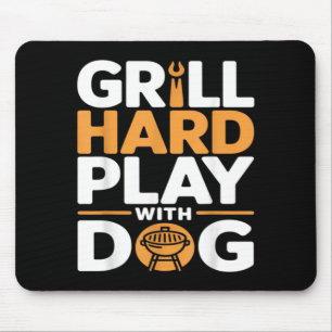 Grill Hard Play With Dog Backyard Bbq Lover Mouse Pad