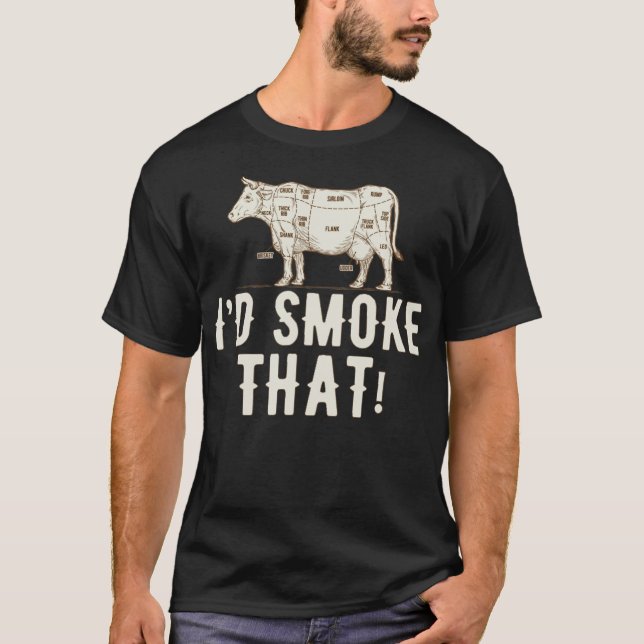 Grill - I'd smoke that ! T-Shirt (Front)