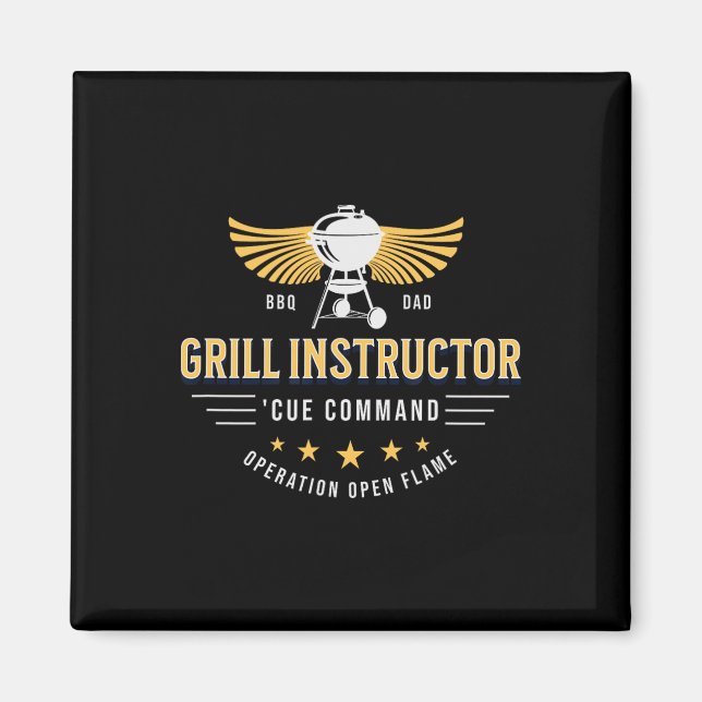 Grill Instructor Bbq Dad – cue Command Op Open Fla Magnet (Front)