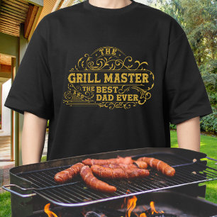 Grill Master and Best Dad Ever Fathers Day Black T-Shirt