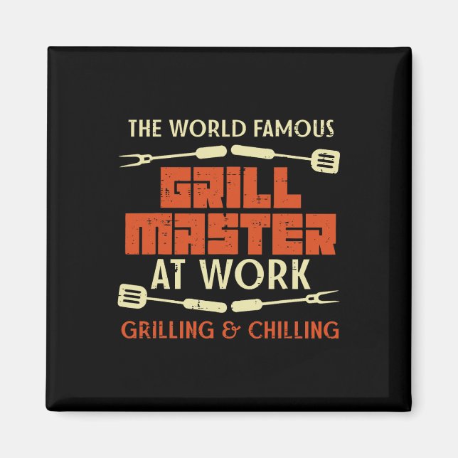 Grill Master At Work Grilling Chilling Funny Bbq P Magnet (Front)