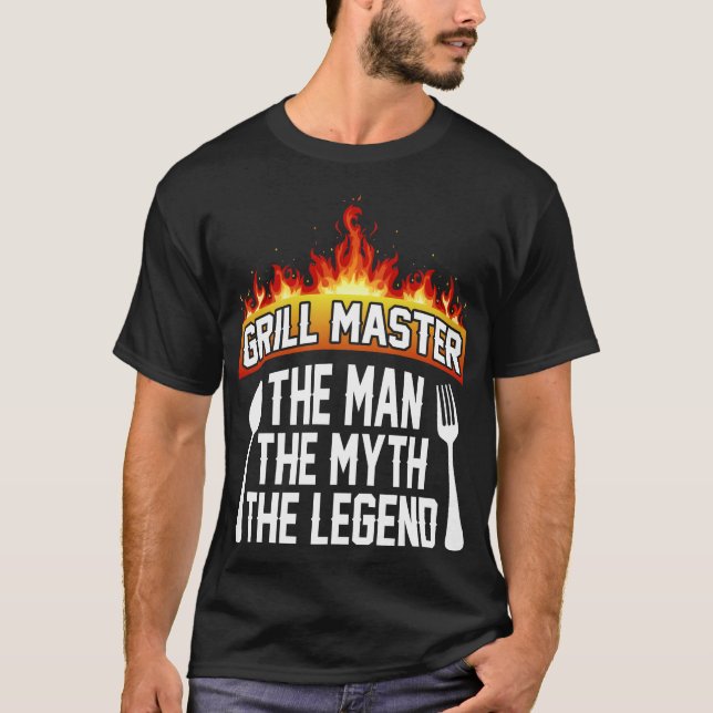 Grill Master The Man The Myth The Legend Tshirt (Front)