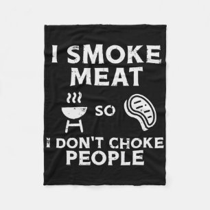 Grill Meat So I Dont Choke People Fun Bbq Barbecue Fleece Blanket