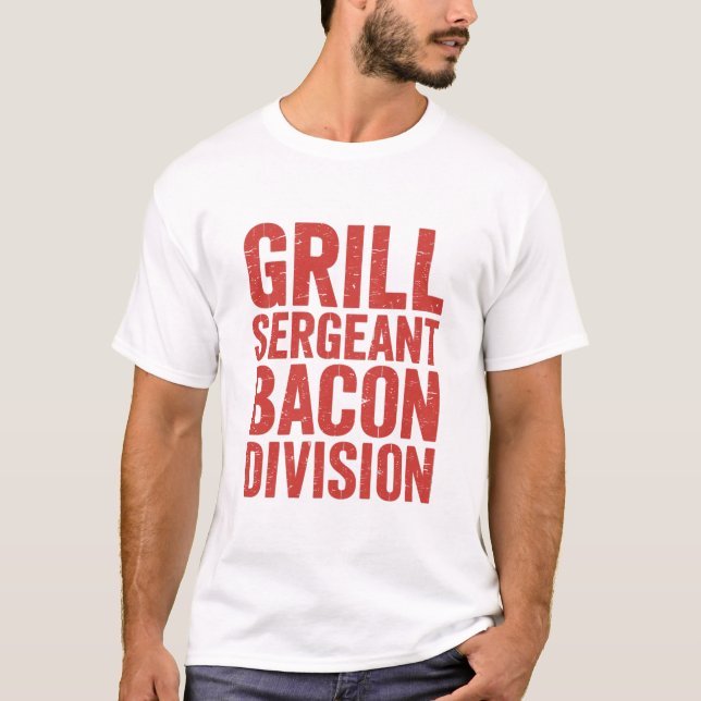Grill Sergeant Bacon Division Funny BBQ Meat Lover T-Shirt (Front)