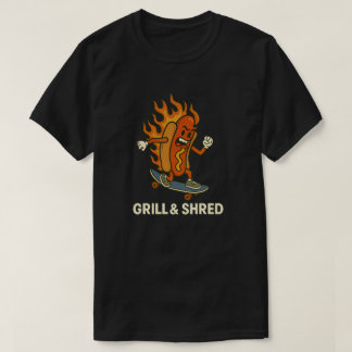 Grill & Shred T-Shirt