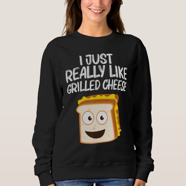 Grilled Cheese   Designs Men Women Grilling Foodie Sweatshirt (Front)