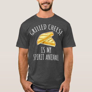 Grilled Cheese Is My Spirit Animal T-Shirt