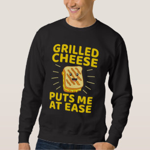 Grilled Cheese Puts Me At Ease Sandwich Graphic Sweatshirt