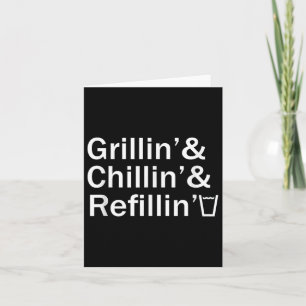 Grillin & Chillin & Refillin Funny Backyar Card