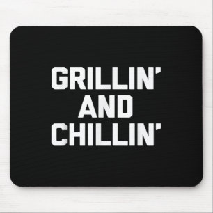 Grillin & Chillin Shirt Funny Grilling Barbecu Mouse Pad