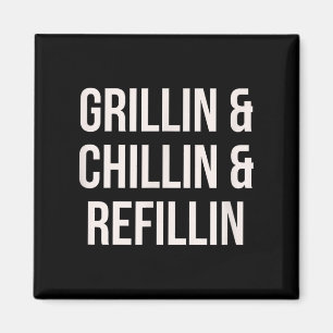 Grillin Chillin And Refillin Dad Bbq Cook Funny Magnet
