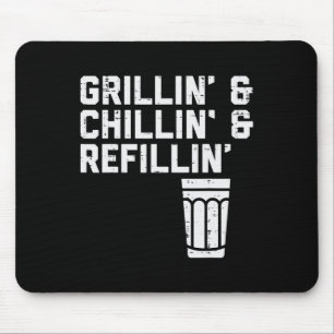 Grillin Chillin Refillin Funny Bbq Grill Drinking Mouse Pad