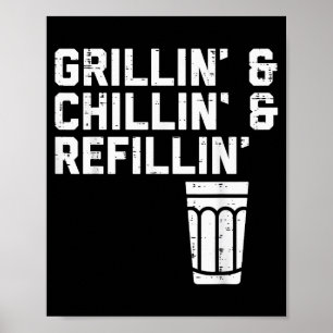 Grillin Chillin Refillin Funny Bbq Grill Drinking  Poster