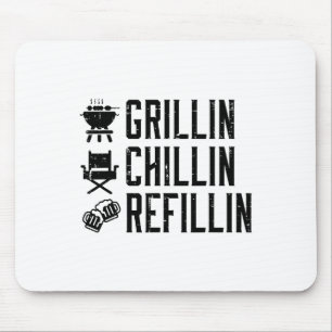 Grillin Chillin Refillin Funny Byrbecue Bbq Grill Mouse Pad