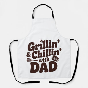 Grillin & Chillin With Dad Apron