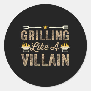 Grillin Like A Villain Bbq Barbecue Grilling Smoki Classic Round Sticker