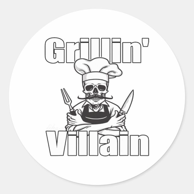 Grillin Like A Villain Bbq Grillin And Chillin Gri Classic Round Sticker (Front)