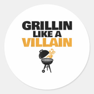 Grillin Like A Villain Bbq Grillin Like A Villain Classic Round Sticker