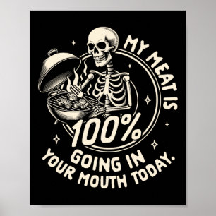 Grilling Bbq Party My Meat Is 100% Going In Your M Poster