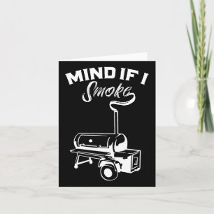Grilling Bbq Smoker Food Lover Grill Mind If I Smo Card
