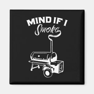 Grilling Bbq Smoker Food Lover Grill Mind If I Smo Magnet