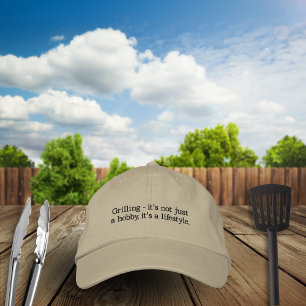 Grilling It's Not Just a Hobby It's a Lifestyle Embroidered Hat