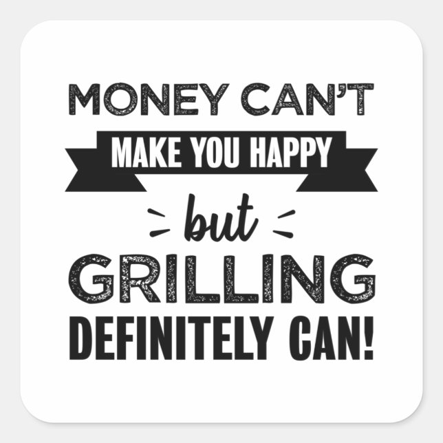 Grilling makes you happy Funny Gift Square Sticker (Front)