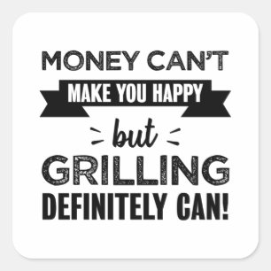 Grilling makes you happy Funny Gift Square Sticker