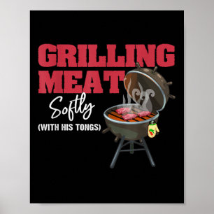 Grilling Meat Softly With His Tongs Funny Bbq Gril Poster