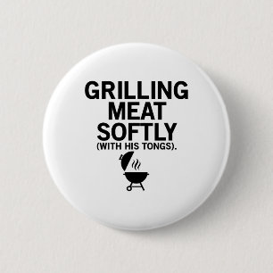 Grilling Meat Softly With His Tongs Funny Bbq Part 6 Cm Round Badge