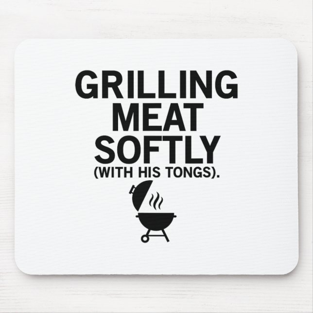 Grilling Meat Softly With His Tongs Funny Bbq Part Mouse Pad (Front)