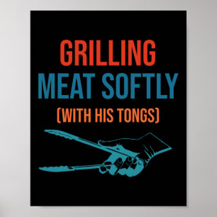 Grilling Meat Softly With His Tongs Funny Bbq Part Poster