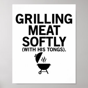 Grilling Meat Softly With His Tongs Funny Bbq Part Poster