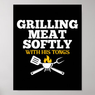 Grilling Meat Softly With His Tongs Funny Grill Ba Poster