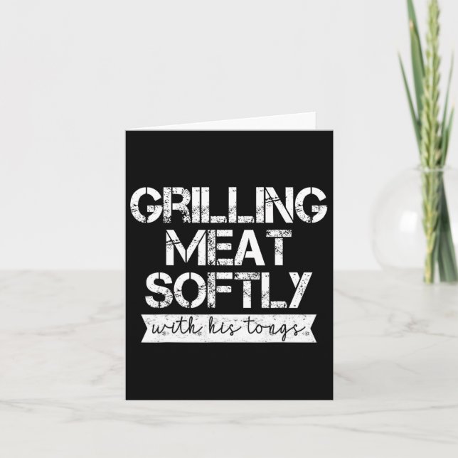 Grilling Meat Softly With His Tongs Funny Grilling Card (Front)