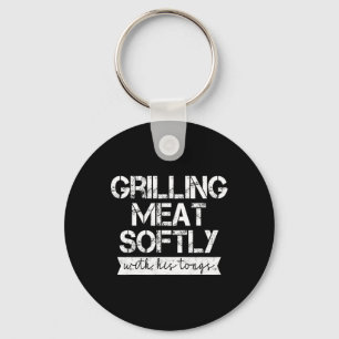 Grilling Meat Softly With His Tongs Funny Grilling Key Ring