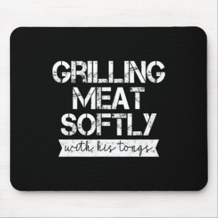 Grilling Meat Softly With His Tongs Funny Grilling Mouse Pad