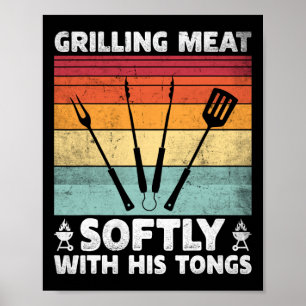 Grilling Meat Softly With His Tongs Funny Grilling Poster