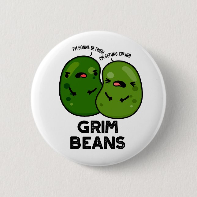 Grim Beans Funny Veggie Puns  6 Cm Round Badge (Front)