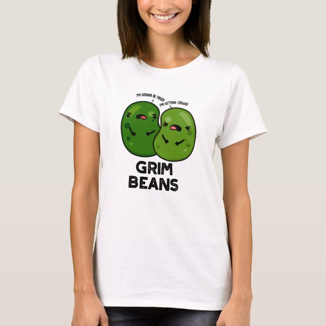 Grim Beans Funny Veggie Puns  T-Shirt (Front)