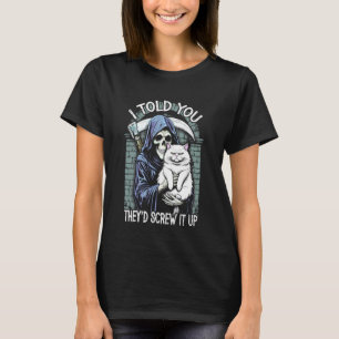 Grim Reaper Cat Humans Screw It Up Sarcastic Hallo T-Shirt