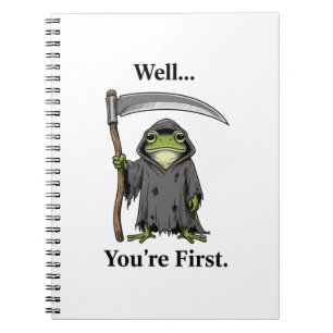 Grim Reaper Well You Are First Halloween   Notebook