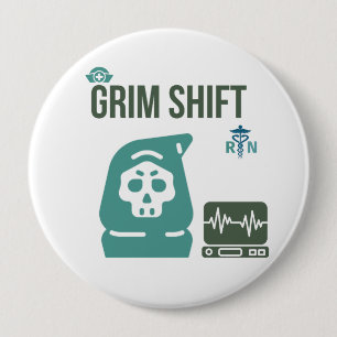Grim Shift Nurse- Dark Humour Round Pin for ICU, E