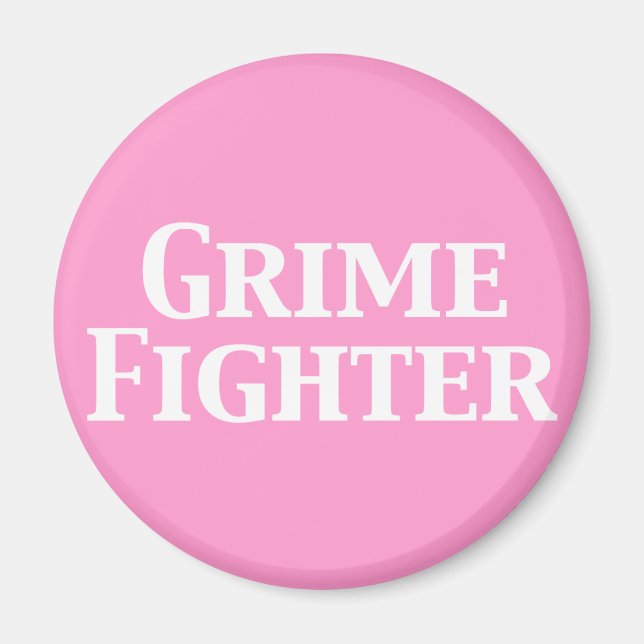Grime Fighter Gifts Magnet (Front)
