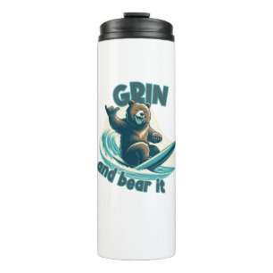 Grin And Bear It Thermal Tumbler