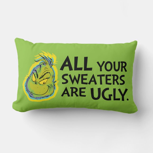 Grinch | All Your Sweaters Are Ugly Quote Lumbar Cushion (Front)