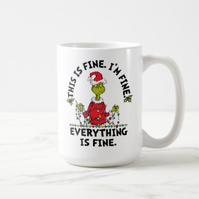 Grinch | Everything is Fine Coffee Mug (Right)