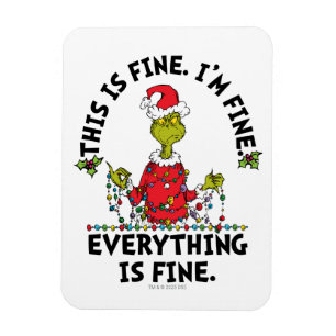 Grinch Everything is Fine Magnet